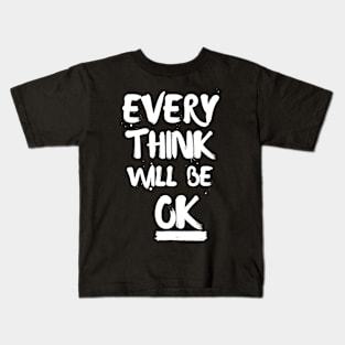 Everything Will Be Okay Kids T-Shirt